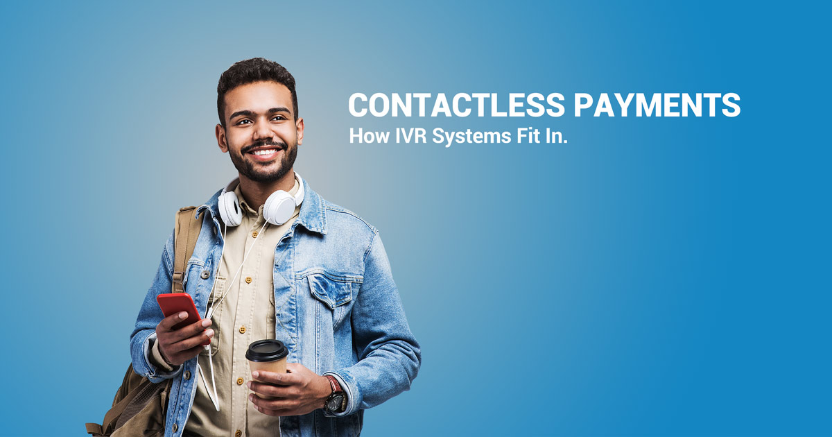 How IVR Systems Help With Contactless Payments