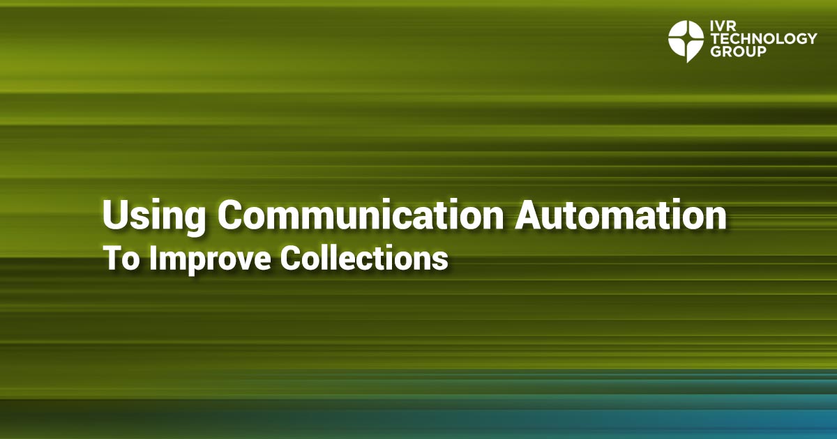 Using Communication Automation To Improve Collections