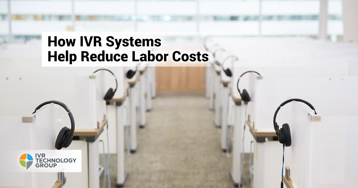 How IVR Systems Can Reduce Labor Costs