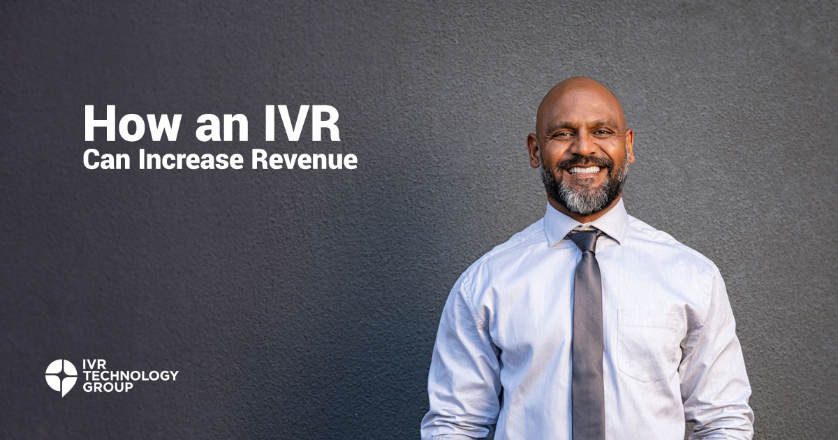 How IVR Systems Increase Revenue And Cash Flow