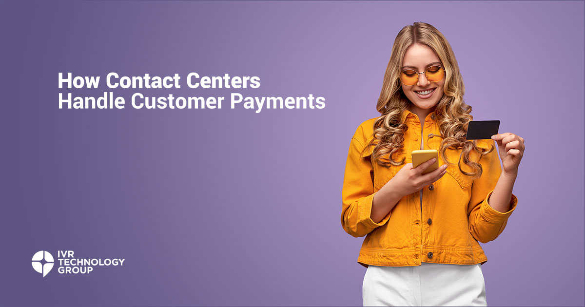 How Contact Centers Handle Customer Payments